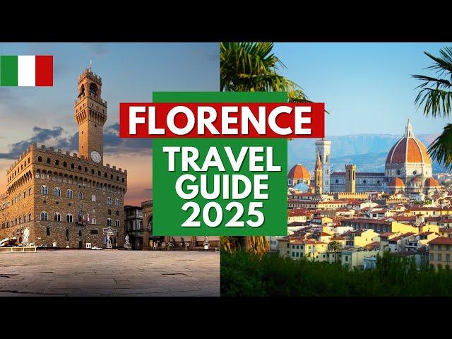 Florence Travel Guide 2025 - Best Places to Visit in Florence Italy in 2025