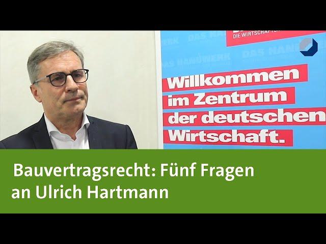 Bauvertragsrecht: Fünf Fragen an Ulrich Hartmann