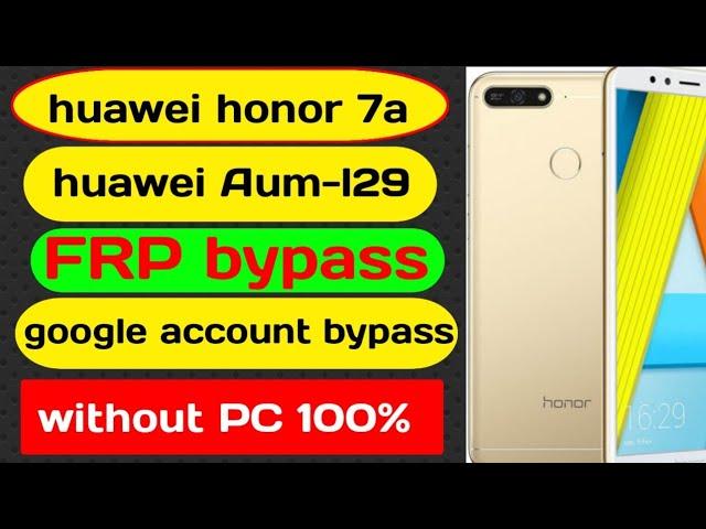 huawei Aum-l29 Frp bypass /huawei honor 7a pro google account bypass without PC easy methud 100%work