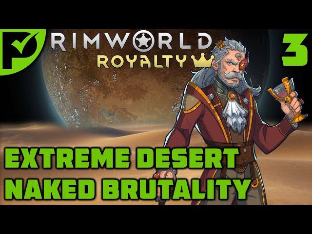 Gut Worms! - Rimworld Royalty Extreme Desert Ep. 3 [Rimworld Naked Brutality]