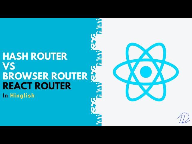 HashRouter vs BrowserRouter in React Router v6 (in Hindi) - opendevs