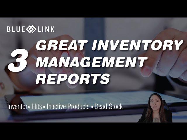 3 Great Inventory Management Reports | Blue Link ERP