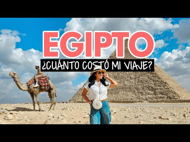 ¿Cuánto costó mi viaje a  Egipto?  - Ruta El Cairo, Luxor y Aswan