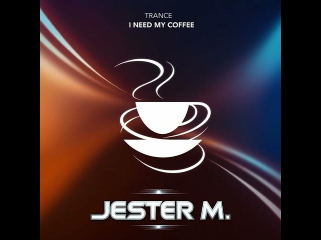 I need my Coffee - Jester M  (Techno song)