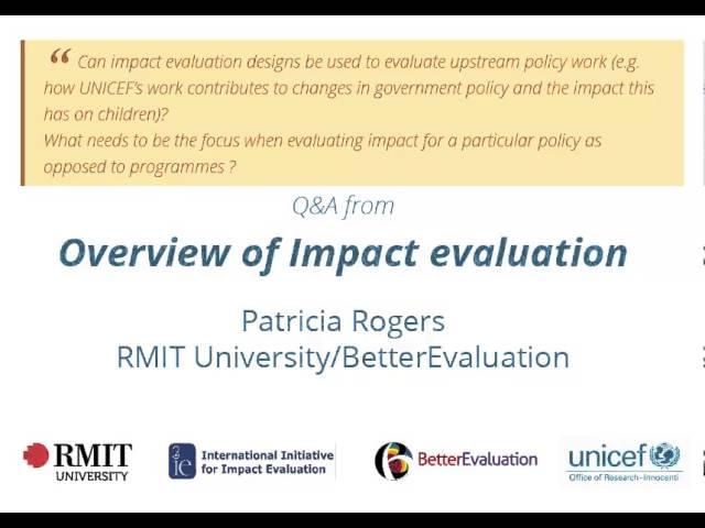 Overview of IE - Evaluate upstream policy work? Focus for impact eval for particular policy?