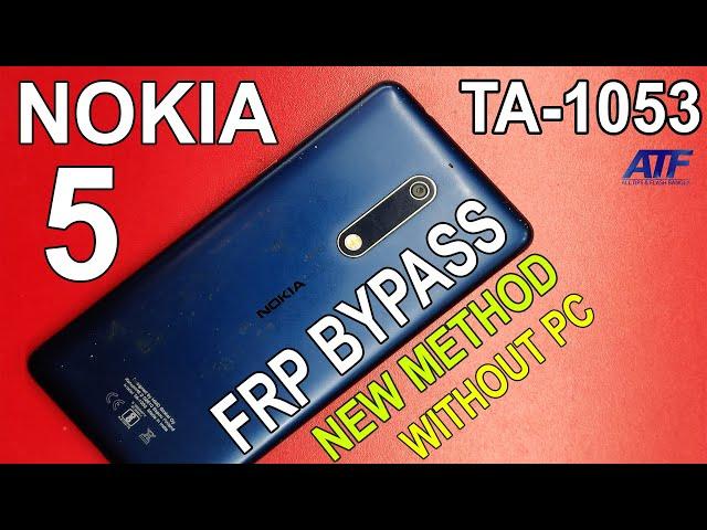 NOKIA 5 TA-1053 FRP BYPASS WITHOUT PC"NEW METHOD"