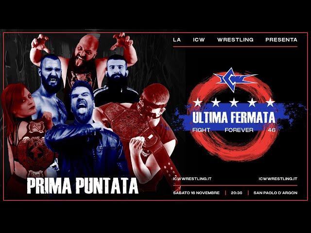 ICW Fight Forever 46: Ultima Fermata - Prima Puntata