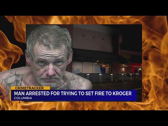 Man accused of setting fire to Kroger