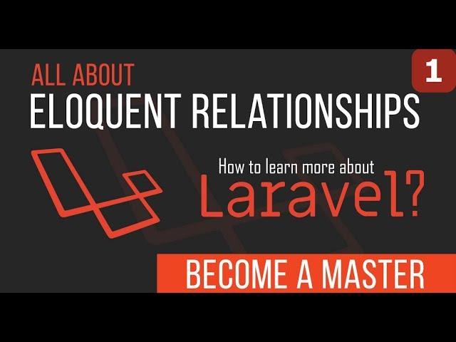 Eloquent Relationship - Become a Master in Laravel - 11