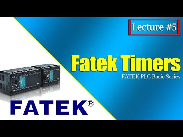 Fatek Timers | FATEK PLC Basics Series | Lecture #5.