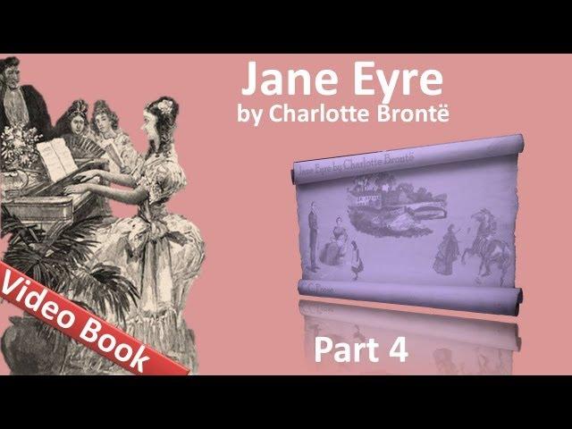 Part 4 - Jane Eyre Audiobook by Charlotte Bronte (Chs 17-20)