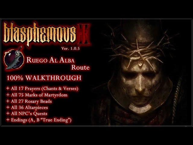 Blasphemous 2 [PC] - Guide 100% / Ruego Al Alba Route / All Collectibles, Quests & Endings