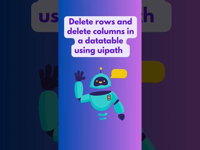 How to delete rows and delete columns in a datatable using UiPath?#uipath #shorts #rpa