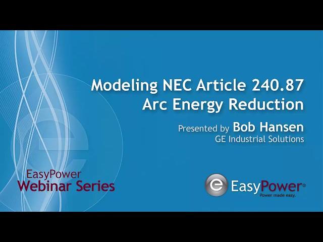 Modeling NEC Article 240.87 Arc Energy Reduction