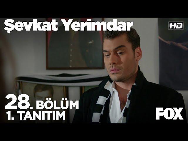 Şevkat Yerimdar 28. Bölüm 1. Tanıtımı