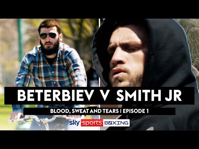 Blood, Sweat And Tears | Beterbiev vs Smith Jr | Episode 1 