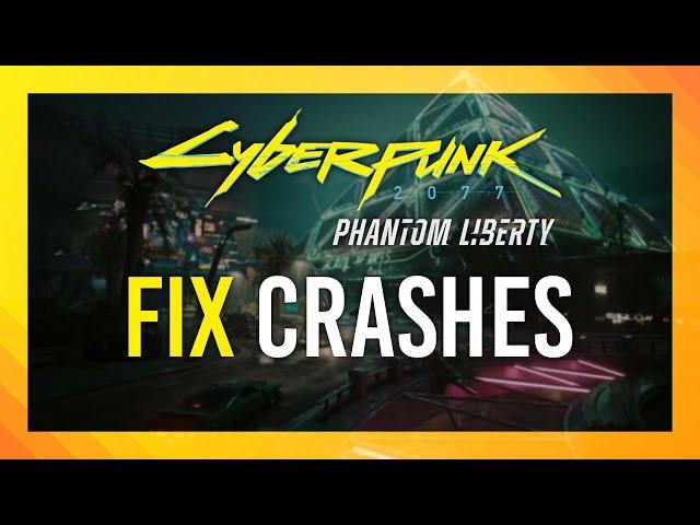 Fix Crashes | Cyberpunk 2.0 Phantom Liberty Guide