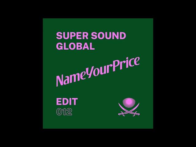 Super Sound Global - NameYourPrice Edit 012