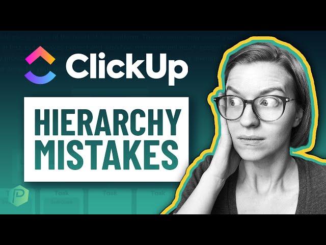 How NOT to Set Up ClickUp (4 ClickUp Hierarchy Mistakes)