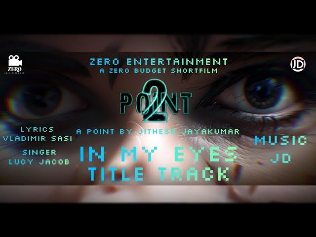 In My Eyes - Title Track | Point 2 | Sci-fi Shortfilm #malayalam  #shortfilm #2024 #scifi