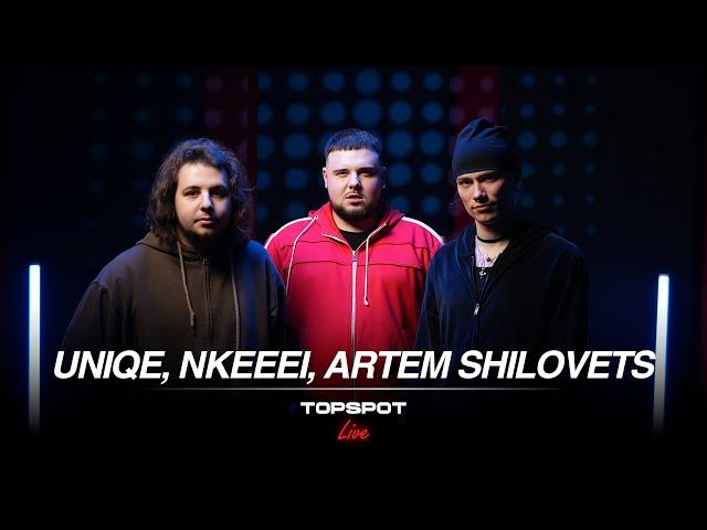 uniqe, nkeeei, ARTEM SHILOVETS - ДА/НЕТ [TOPSPOT Live #56]