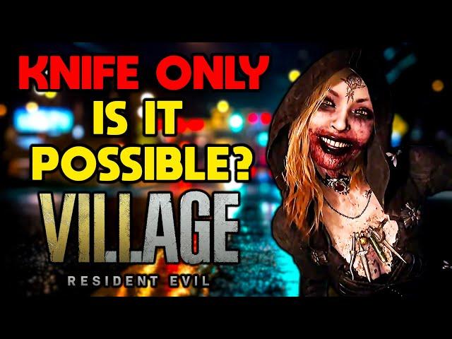 Can You Beat Resident Evil Village With Only a Knife?