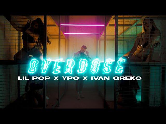 Lil Pop x Ivan Greko x YPO - Overdose (Official Music Video)