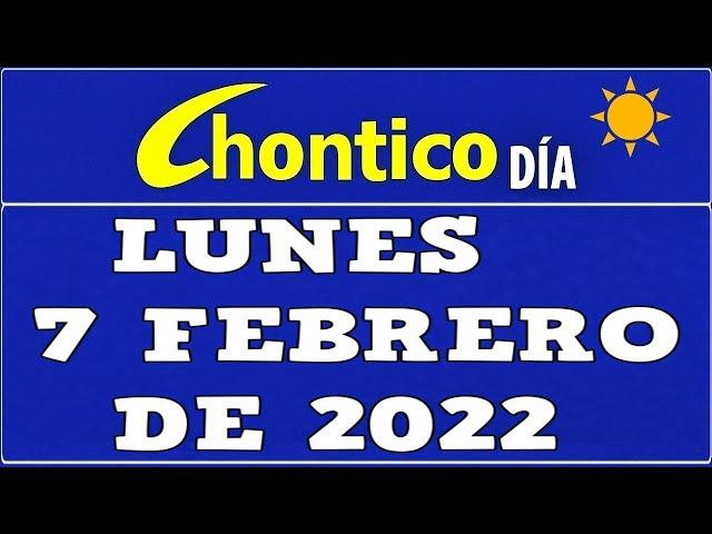 Resultado CHONTICO DIA LUNES 7 De Febrero De 2022 Sorteo 