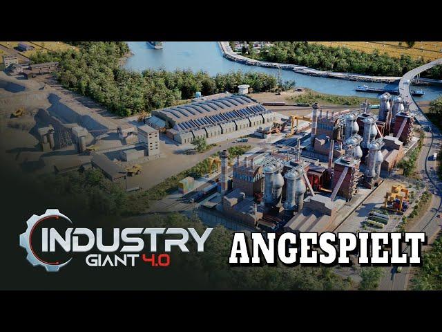 DER INDUSTRIEGIGANT 4.0 angespielt | Wir testen die Demo | Industry Giant 4.0