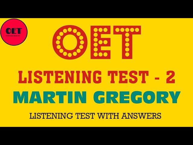 OET Listening - Martin Gregory. OET Listening material with answers