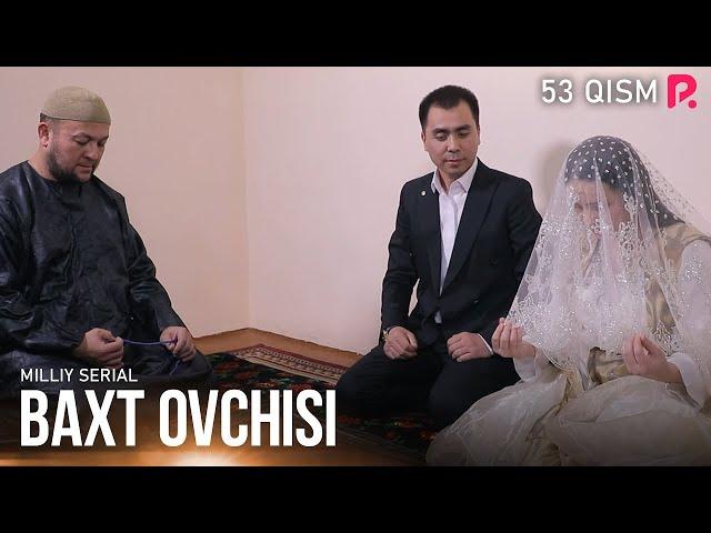 Baxt ovchisi 53-qism (Milliy serial)