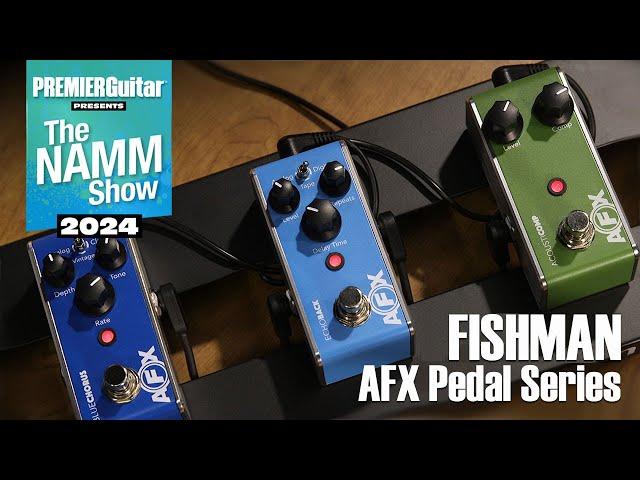 Fishman AFX Echoback Mini BlueChorus Mini & AcoustiComp Mini Pedal Demos | NAMM 2024