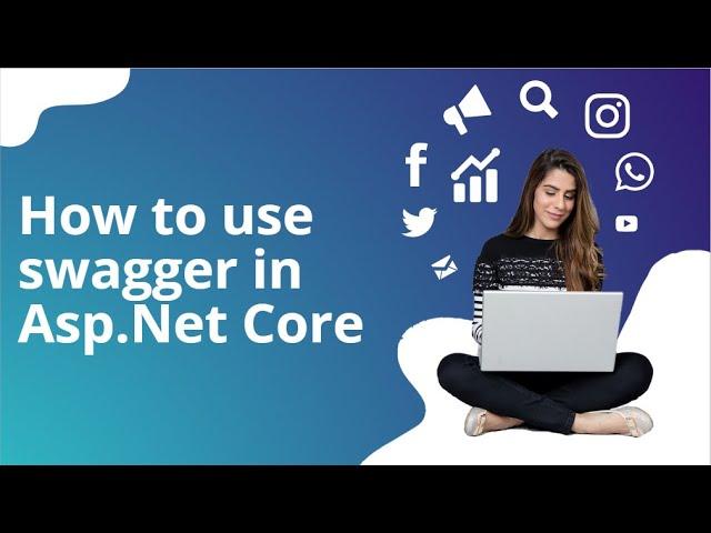 How to use swagger in Asp.Net Core