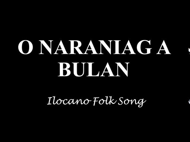 O Naraniag a Bulan Lyrics -Ilocano Folk Song