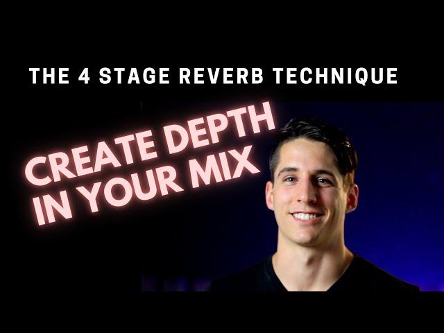 How To Create Depth In Your Mix Using 4-Stage Reverb