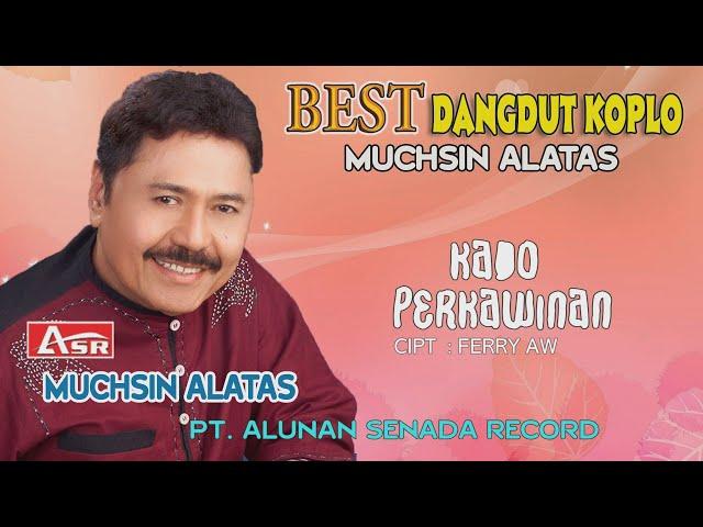 MUCHSIN ALATAS - KADO PERKAWINAN ( Official Video Musik ) HD