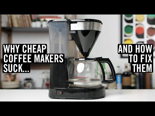 Why Cheap Coffee Makers Suck (And How To Fix Them)