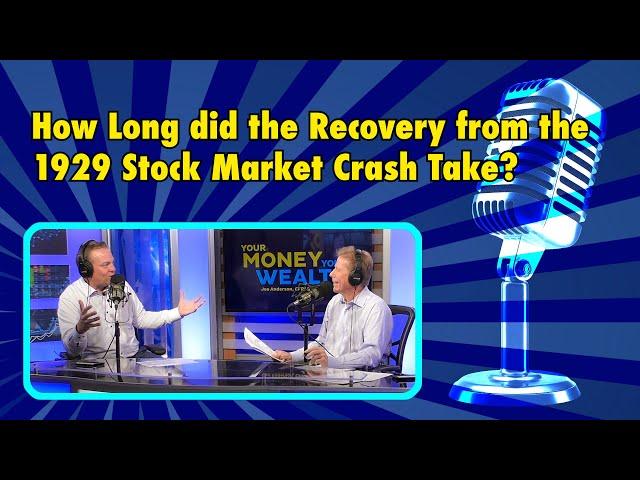 How Long Did the Recovery from the 1929 Stock Market Crash Really Take? I YMYW Podcast