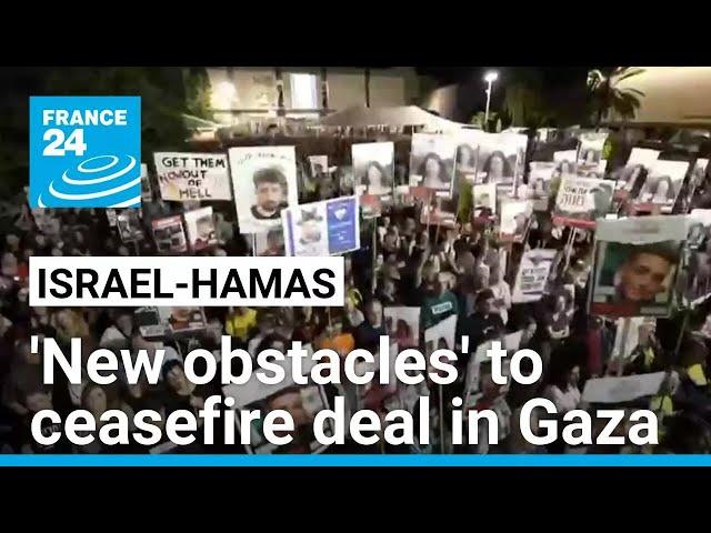 Israel-Hamas: 'New obstacles' to ceasefire deal in Gaza • FRANCE 24 English