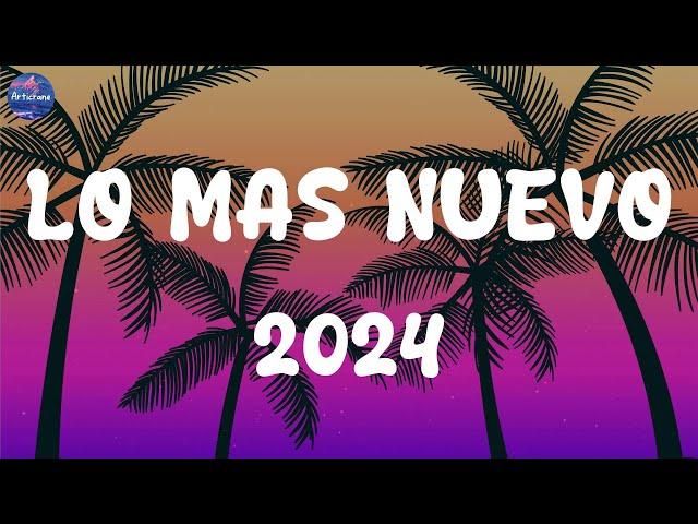 MUSICA 2024 LOS MAS NUEVO ️ LAS MEJORES CANCIONES ACTUALES 2024 ️ LO MAS NUEVO 2024