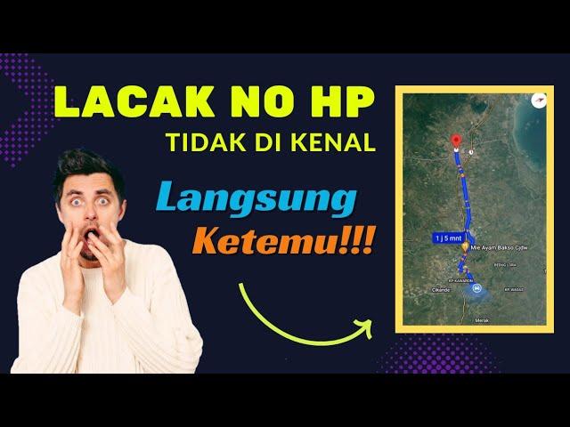 Cara Mengetahui Lokasi Dengan Nomor Hp Tidak Dikenal || Lacak Lokasi No Hp