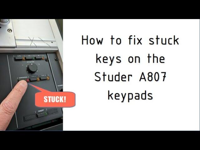 Studer A807: Fixing stuck keys on the keypad.