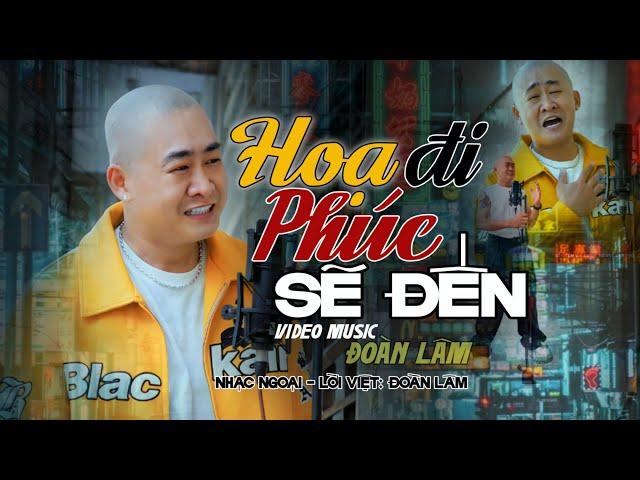 HỌA ĐI PHÚC SẼ ĐẾN - Đoàn Lâm | Video Official | Nhiều lần ngã gục cũng không không khuất phục