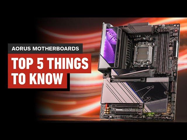 Top 5 Things You Need to Know About AORUS Motherboards