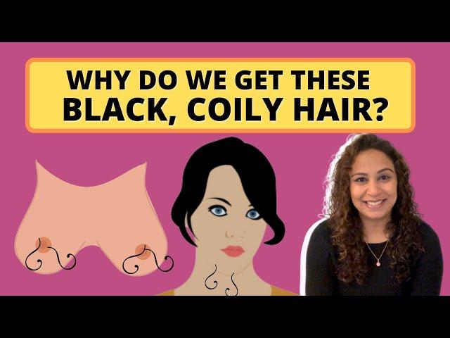 Why do I get thick, black coily hair on some parts of my body? | Explains Dr. Niveditha