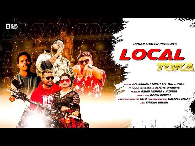 Local Toka  - Odia Rap Song | @JuggernautSingh , Mc Tor,  Rage| @OdiabhainaVlogs | Alisha Brahma|