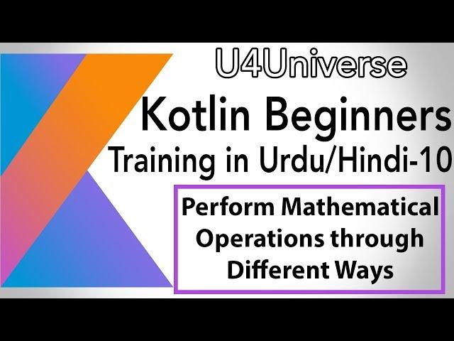 10-Doing Math through Different Ways | Kotlin for Beginners | U4Universe