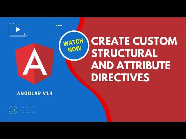 Angular V14 Directives. Create Custom Attribute & Structural Directives with passing data - Angular