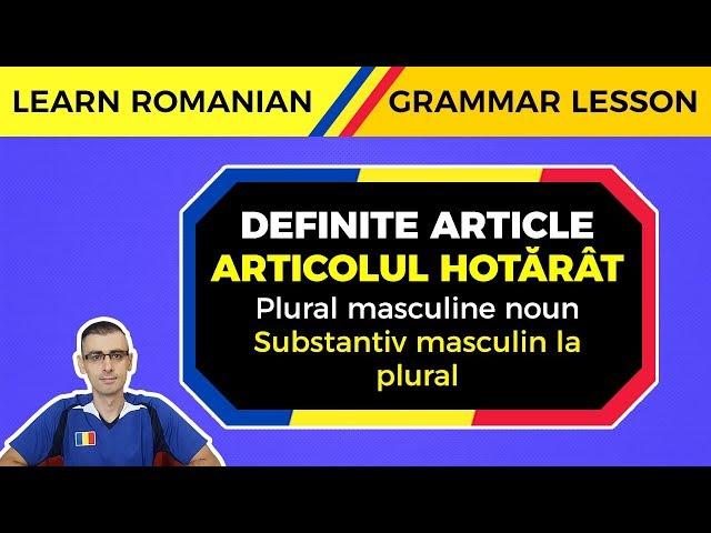 Plural Masculine Noun - Definite Article | Learn Romanian Grammar Lesson