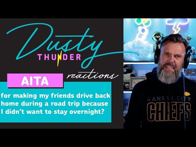 AITA for making my friends drive back during a road trip because I didn’t want to stay the night?